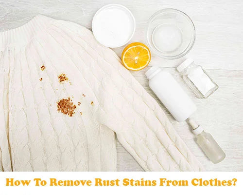 How To Remove Rust Stains From Clothes?