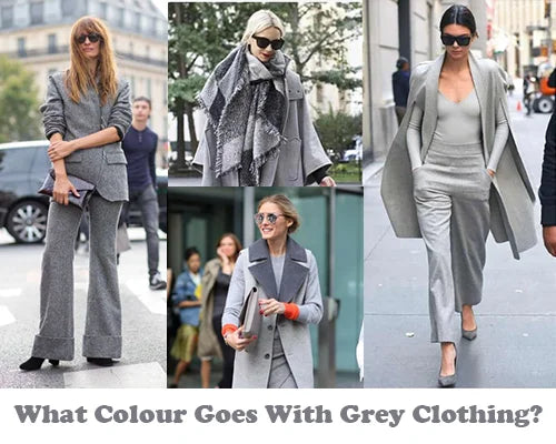 What Colour Goes With Grey Clothing?